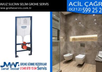 Yavuz Sultan Selim Grohe Servis